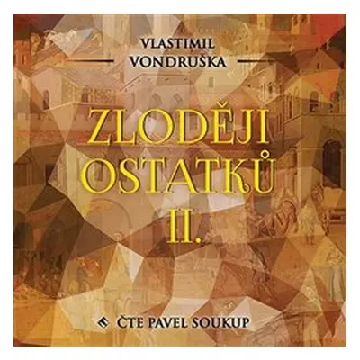 Zloději ostatků II. - Vlastimil Vondruška