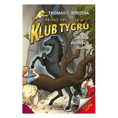 Klub Tygrů - Záhada divokých duchů - Thomas Brezina