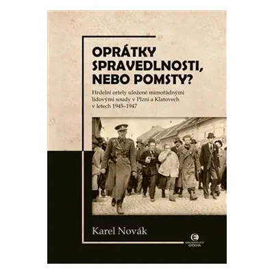 Oprátky spravedlnosti, nebo pomsty? - Karel Novák