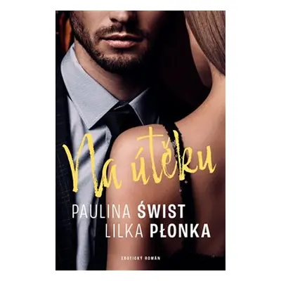 Na útěku - Lilka Plonka, Paulina Świst