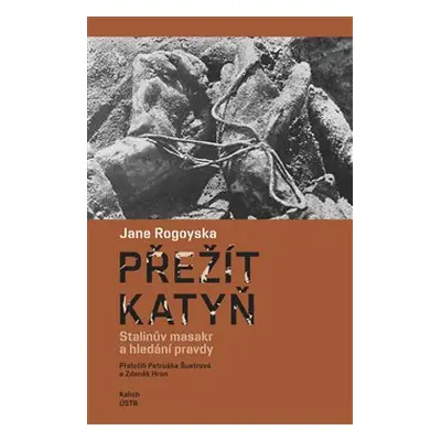 Přežít Katyň - Jane Rogoyska