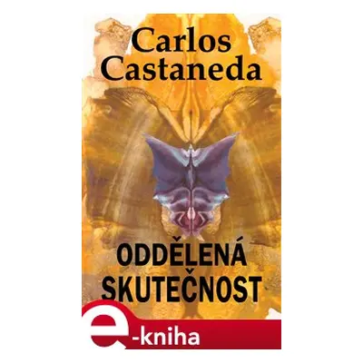 Oddělená skutečnost - Carlos Castaneda