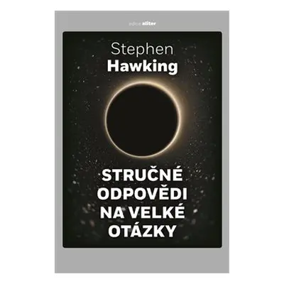 Stručné odpovědi na velké otázky - Stephen Hawking