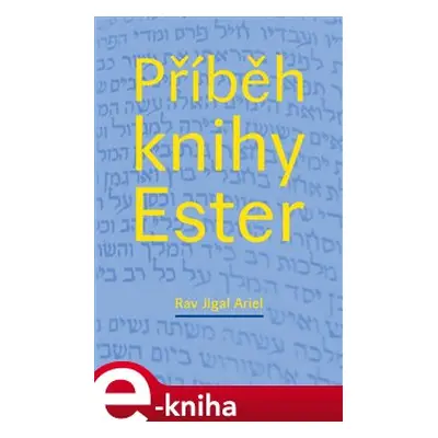 Příběh knihy Ester - Rav Jigal Ariel