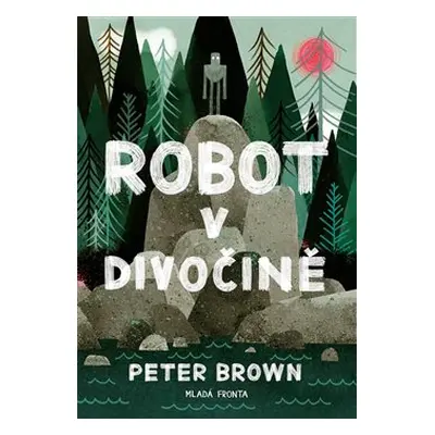 Robot v divočině - Peter Brown