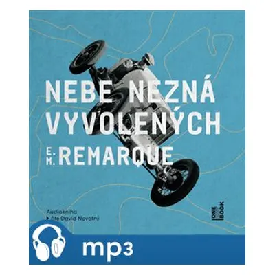 Nebe nezná vyvolených, mp3 - Erich Maria Remarque