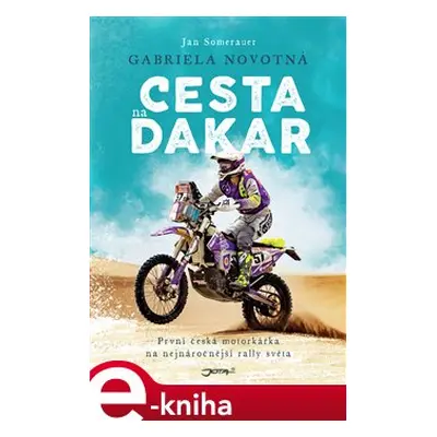 Gabriela Novotná. Cesta na Dakar - Jan Somerauer