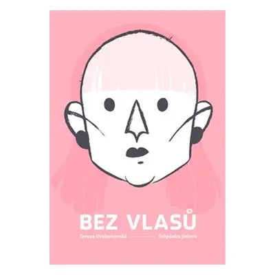 Bez vlasů - Štěpánka Jislová, Tereza Drahoňovská