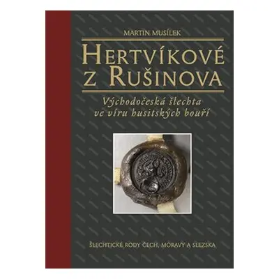 Hertvíkové z Rušinova - Martin Musílek