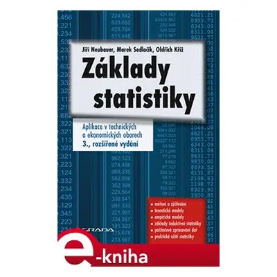 Základy statistiky - Jiří Neubauer, Marek Sedlačík, Oldřich Kříž