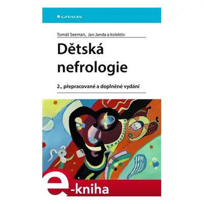 Dětská nefrologie - Jan Janda, Tomáš Seeman, kolektiv