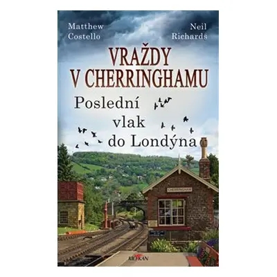 Vraždy v Cherringhamu - poslední vlak do Londýna - Matthew Costello, Neil Richards