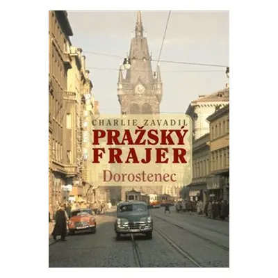 Pražský frajer – Dorostenec - Charlie Zavadil