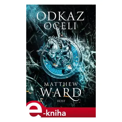 Odkaz oceli - Matthew Ward