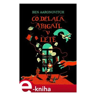 Co dělala Abigail v létě - Ben Aaronovitch