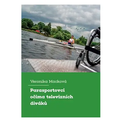 Parasportovci očima televizních diváků - Veronika Macková