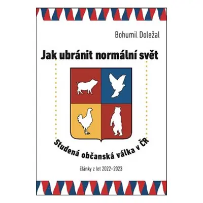 Jak ubránit normální svět - Bohumil Doležal