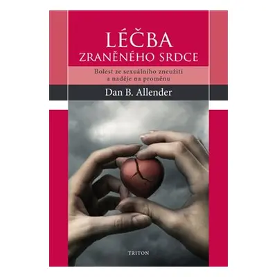 Léčba zraněného srdce - Dan B. Allender