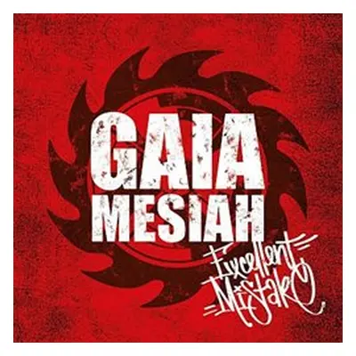 Excellent Mistake - Gaia Mesiah