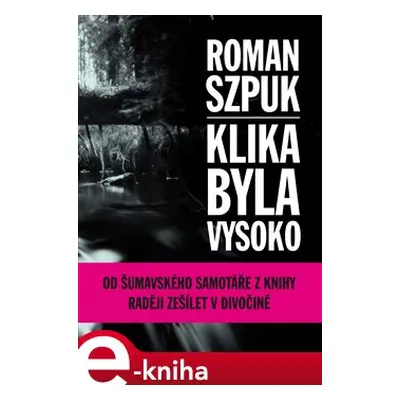 Klika byla vysoko - Roman Szpuk