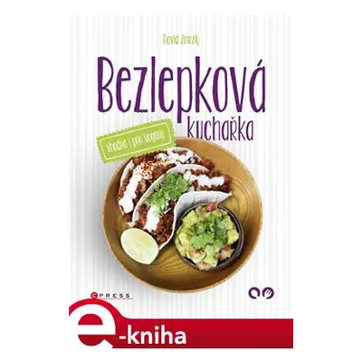 Bezlepková kuchařka vhodná i pro vegany - David Zmrzlý