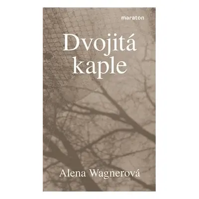 Dvojitá kaple - Alena Wagnerová