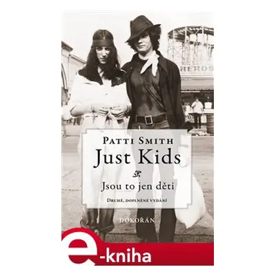 Just Kids / Jsou to jen děti - Patti Smith