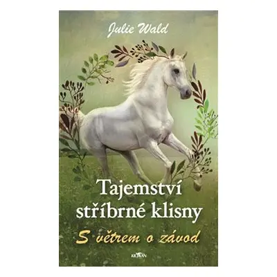 Tajemství stříbrné klisny - Julie Wald