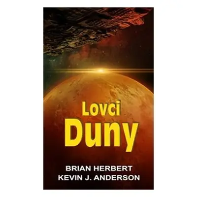 Lovci Duny - Kevin J. Anderson, Brian Herbert