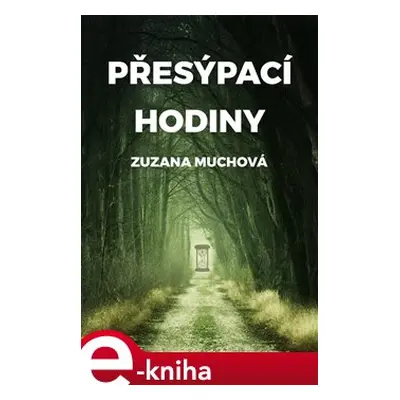 Přesýpací hodiny - Zuzana Muchová-Daxnerová