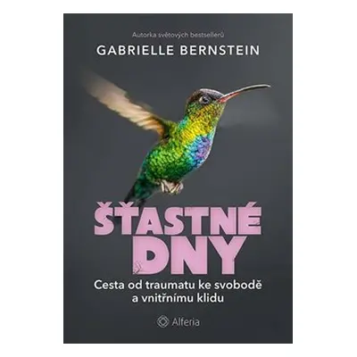 Šťastné dny - Gabrielle Bernsteinová