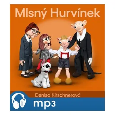 Mlsný Hurvínek, mp3 - Denisa Kirschnerová