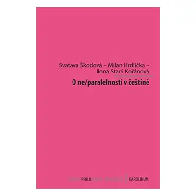 O ne/paralelnosti v češtině - Milan Hrdlička, Svatava Škodová, Ilona Starý Kořánová