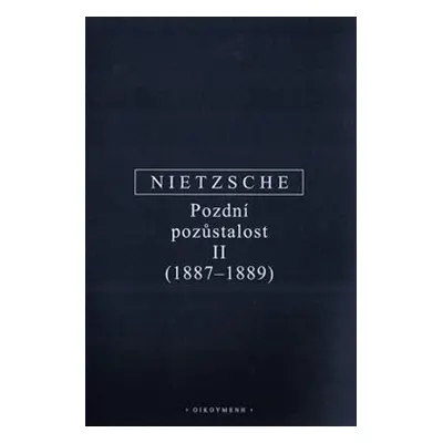 Pozdní pozůstalost II - Friedrich Nietzsche