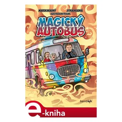 Magický autobus - Marek Hladký, Jitka Hladká, Petr Kopl