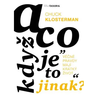 A co když je to jinak - Chuck Klosterman