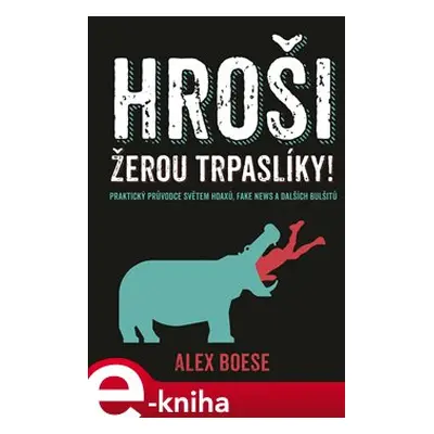 Hroši žerou trpaslíky! - Alex Boese