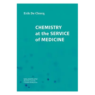 Chemistry at the Service of Medicine - Erik De Clercq