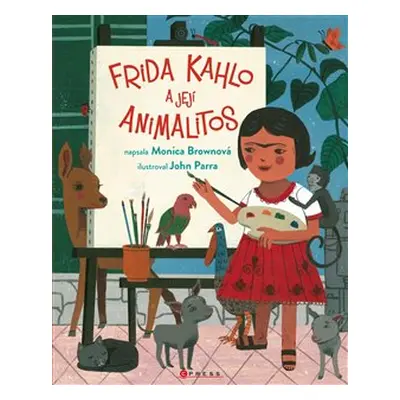 Frida Kahlo a její animalitos - Monica Brown