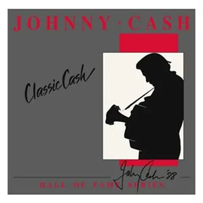 Classic Cash: Hall of Fame Series - Johnny Cash