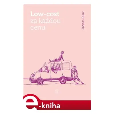 Low-cost za každou cenu - Tadeáš Rulík