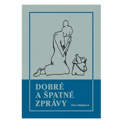 Dobré a špatné zprávy - Věra Eliášková