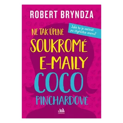 Ne tak úplně soukromé e-maily Coco Pinchardové - Robert Bryndza