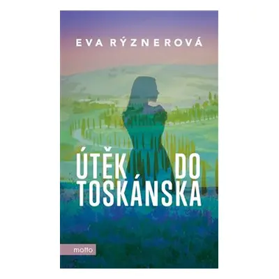 Útěk do Toskánska - Eva Rýznerová