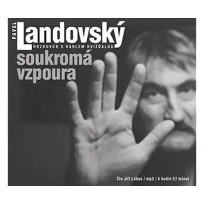 Soukromá vzpoura - Pavel Landovský, Karel Hvížďala