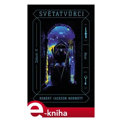 Světatvůrci - Robert Jackson Bennett