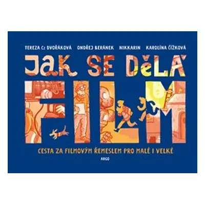 Jak se dělá film - Nikkarin, Ondřej Beránek, Tereza Dvořáková Czesany