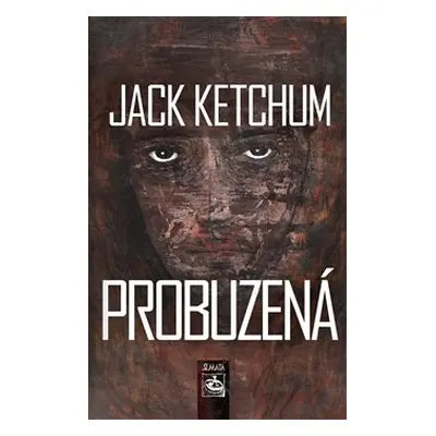 Probuzená - Jack Ketchum