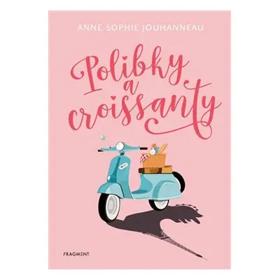 Polibky a croissanty - Anne-Sophie Jouhanneau