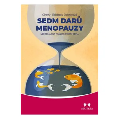 Sedm darů menopauzy - Cheryl Bridges Johnsová